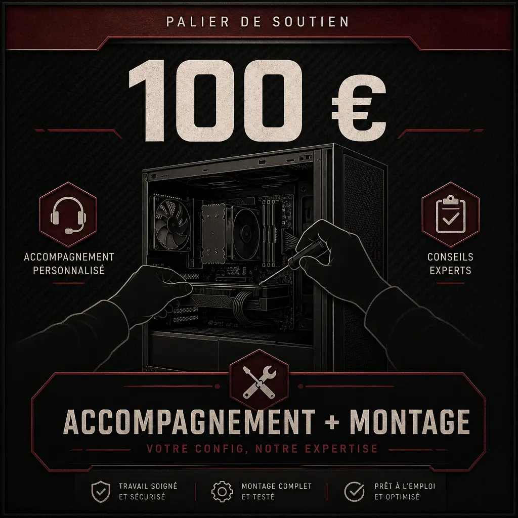 100 € → Accompagnement complet + montage du PC